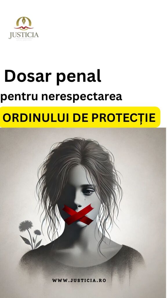 Încǎlcarea ordinului de protecție.Dosar penal pentru nerespectarea ordinului de protecție.